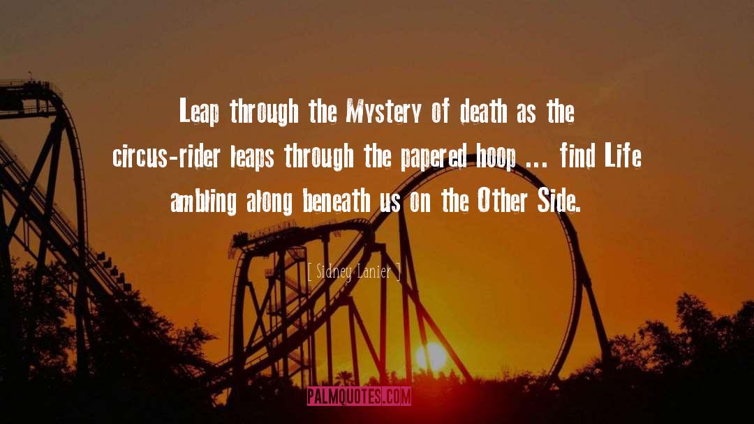 Sidney Lanier Quotes: Leap through the Mystery of