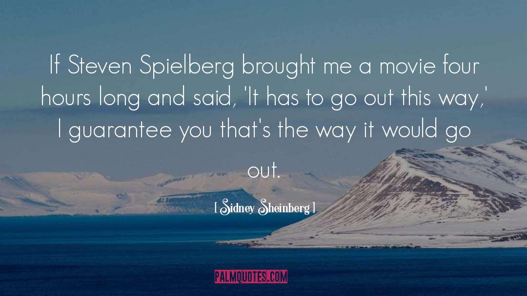 Sidney Sheinberg Quotes: If Steven Spielberg brought me