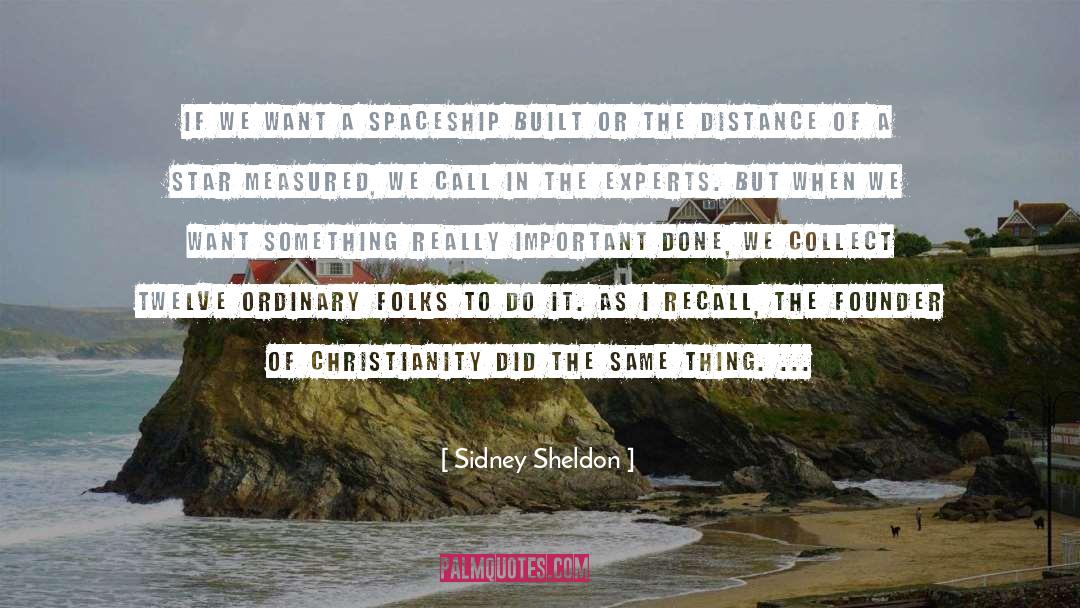 Sidney Sheldon Quotes: If we want a spaceship