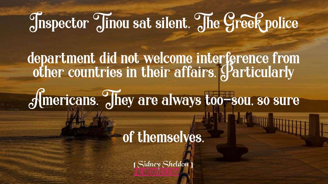 Sidney Sheldon Quotes: Inspector Tinou sat silent. The