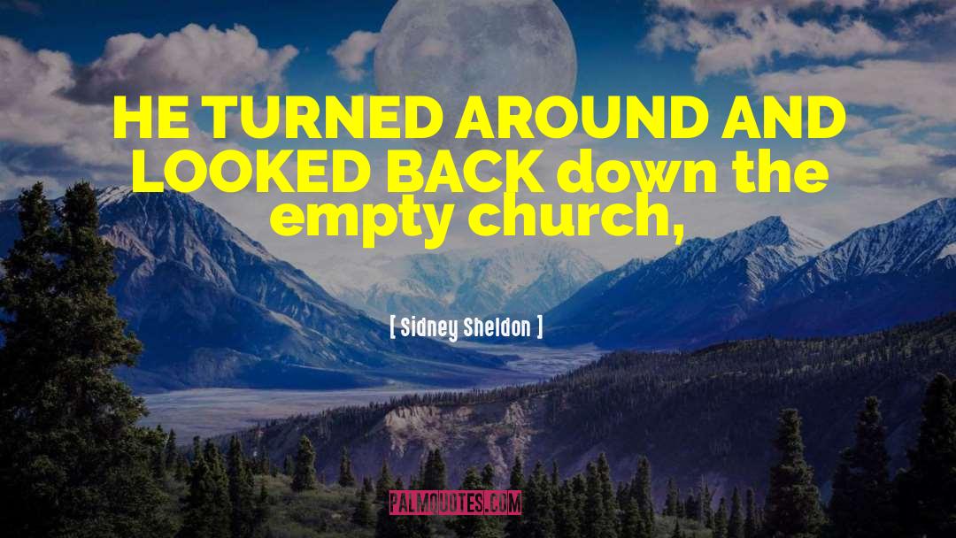 Sidney Sheldon Quotes: HE TURNED AROUND AND LOOKED