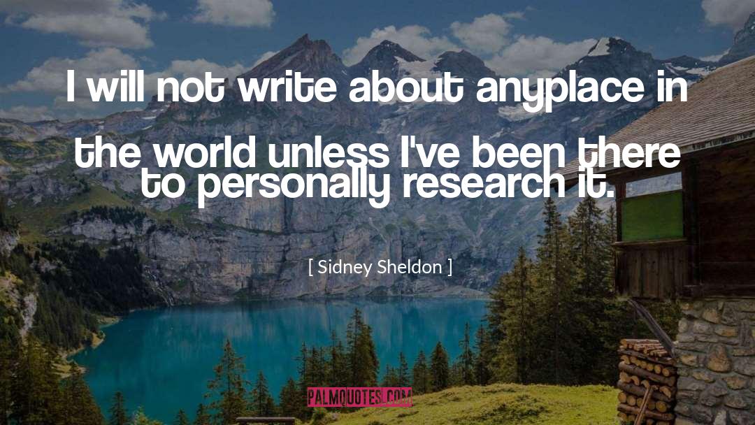 Sidney Sheldon Quotes: I will not write about
