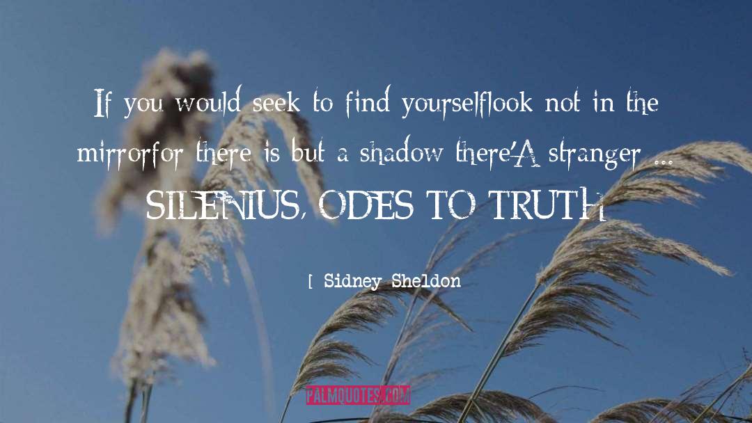 Sidney Sheldon Quotes: If you would seek to