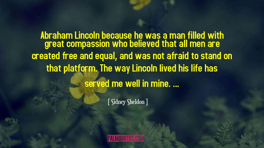 Sidney Sheldon Quotes: Abraham Lincoln because he was