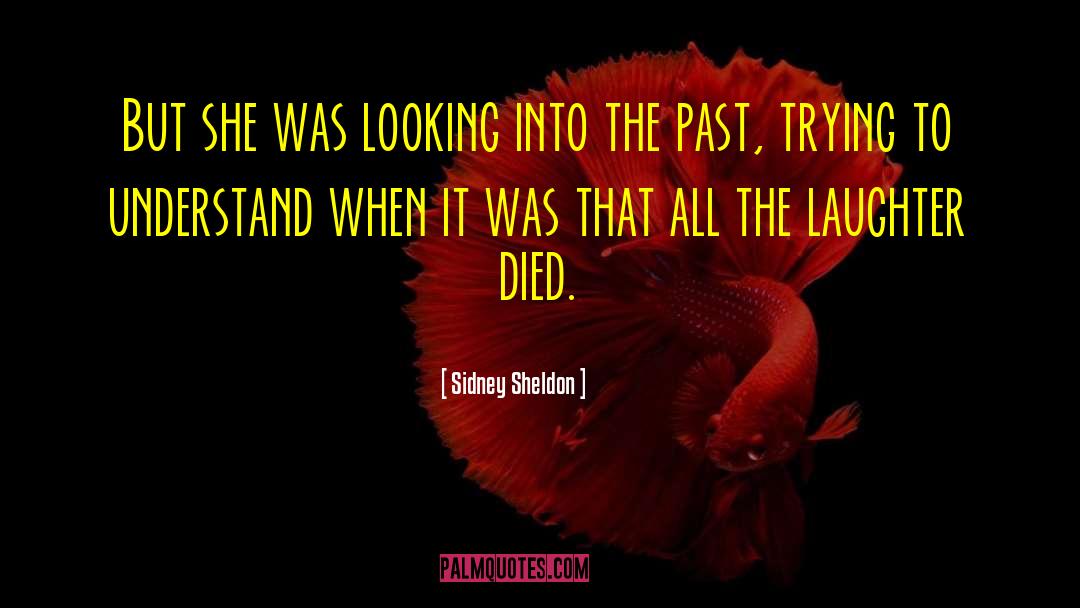 Sidney Sheldon Quotes: But she was looking into