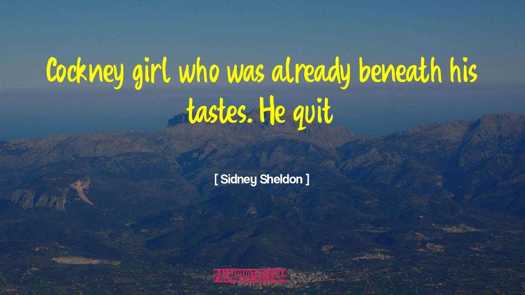 Sidney Sheldon Quotes: Cockney girl who was already