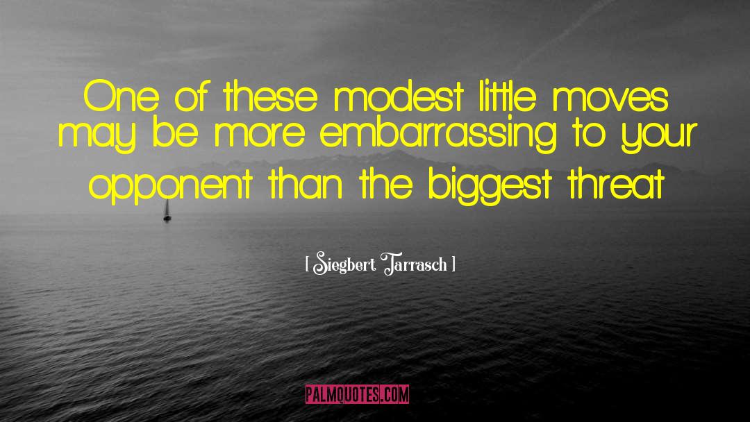 Siegbert Tarrasch Quotes: One of these modest little