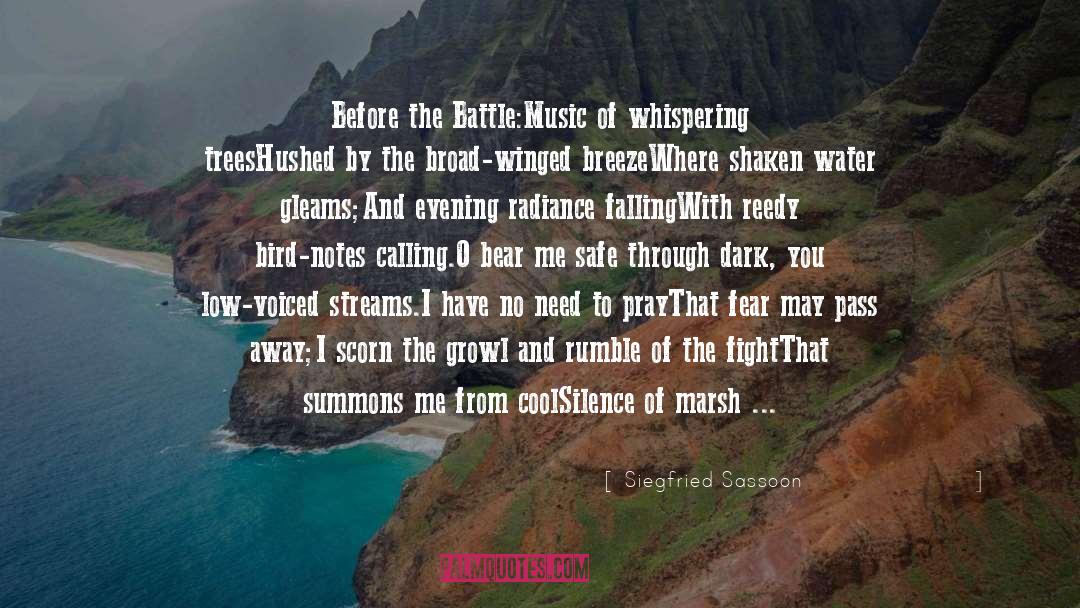 Siegfried Sassoon Quotes: Before the Battle:<br>Music of whispering