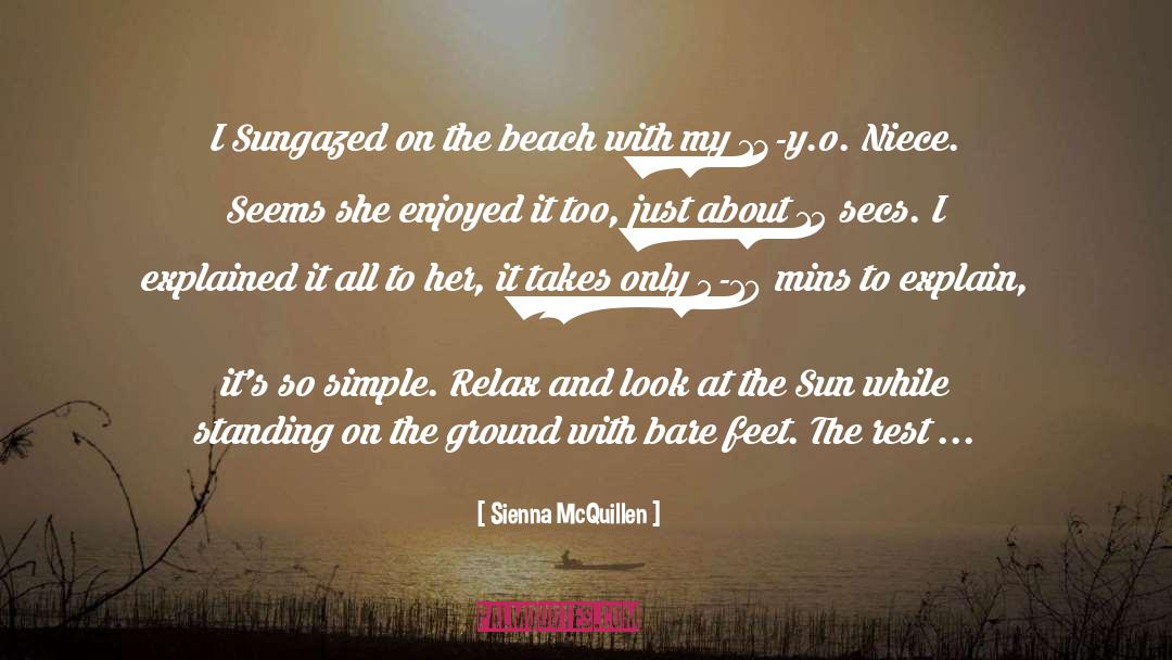 Sienna McQuillen Quotes: I Sungazed on the beach