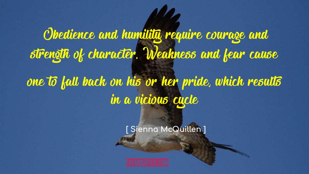 Sienna McQuillen Quotes: Obedience and humility require courage