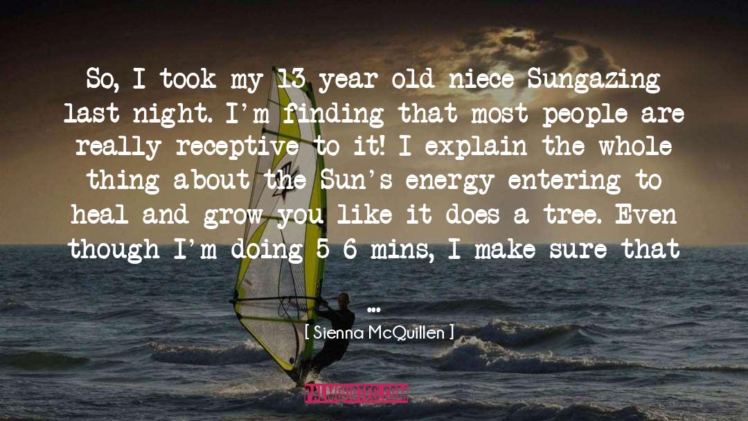 Sienna McQuillen Quotes: So, I took my 13