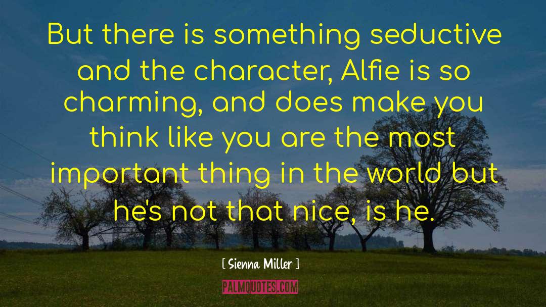 Sienna Miller Quotes: But there is something seductive