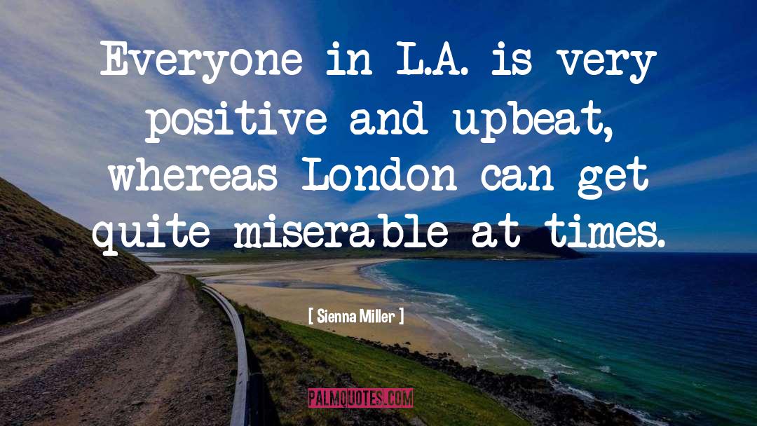 Sienna Miller Quotes: Everyone in L.A. is very