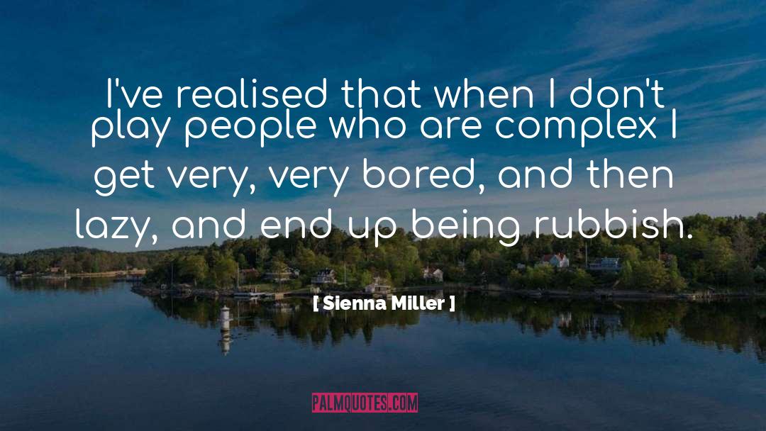 Sienna Miller Quotes: I've realised that when I