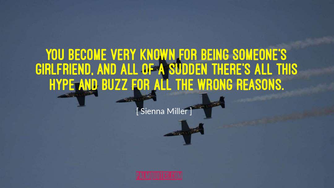 Sienna Miller Quotes: You become very known for