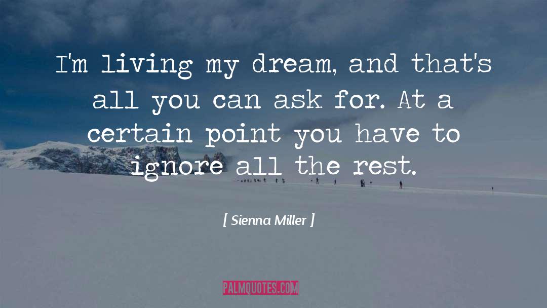 Sienna Miller Quotes: I'm living my dream, and