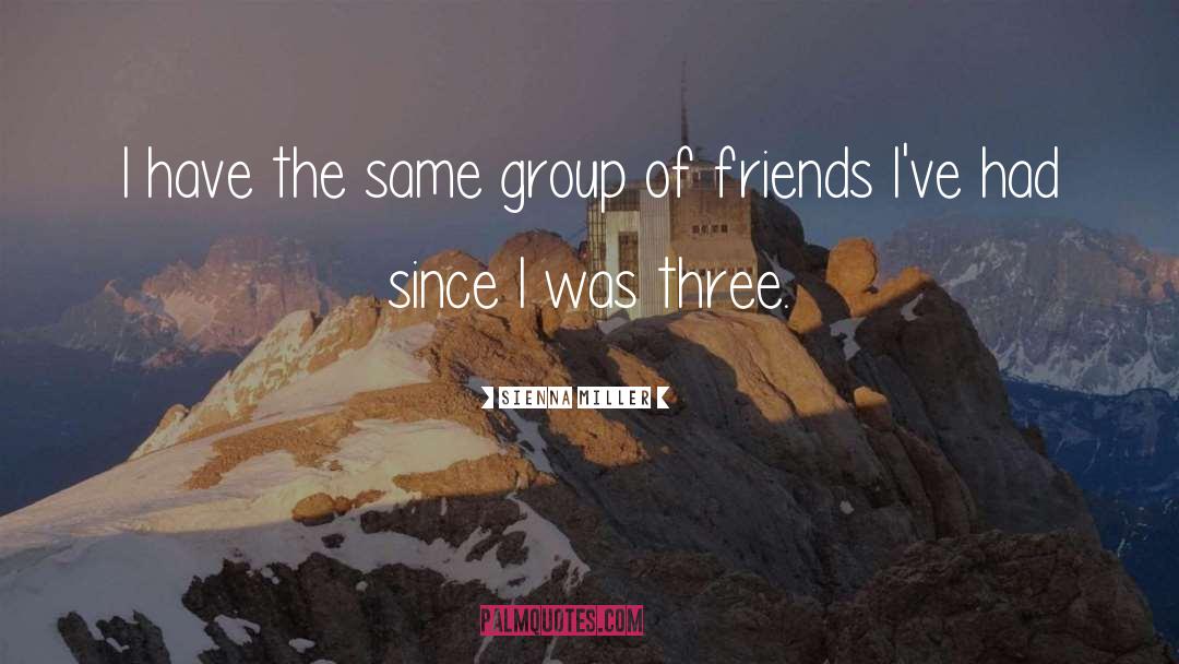 Sienna Miller Quotes: I have the same group