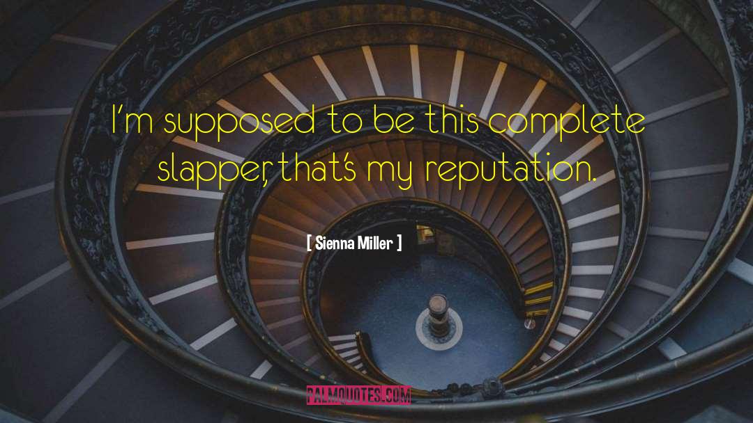 Sienna Miller Quotes: I'm supposed to be this