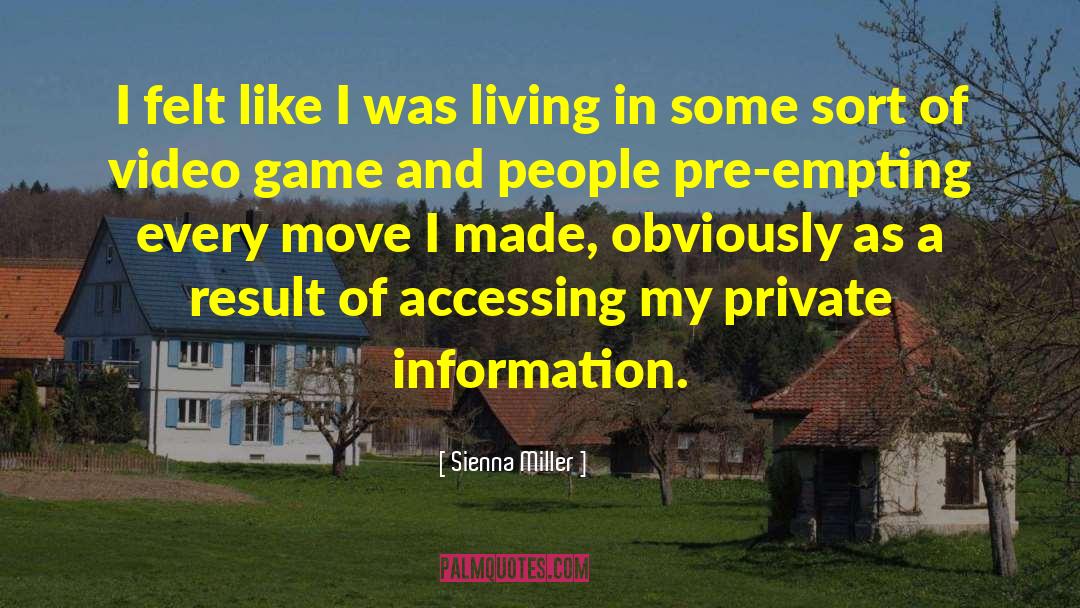 Sienna Miller Quotes: I felt like I was