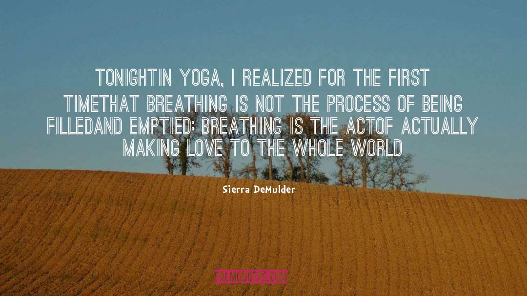 Sierra DeMulder Quotes: tonight<br />in yoga, I realized