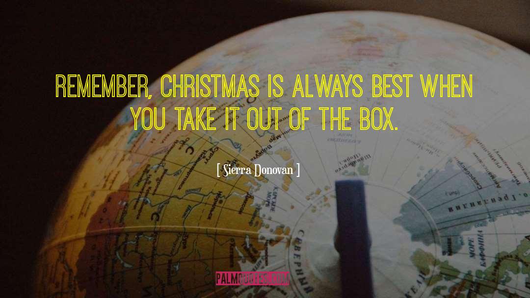 Sierra Donovan Quotes: Remember, Christmas is always best