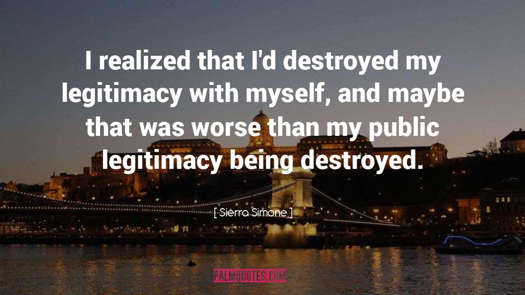 Sierra Simone Quotes: I realized that I'd destroyed