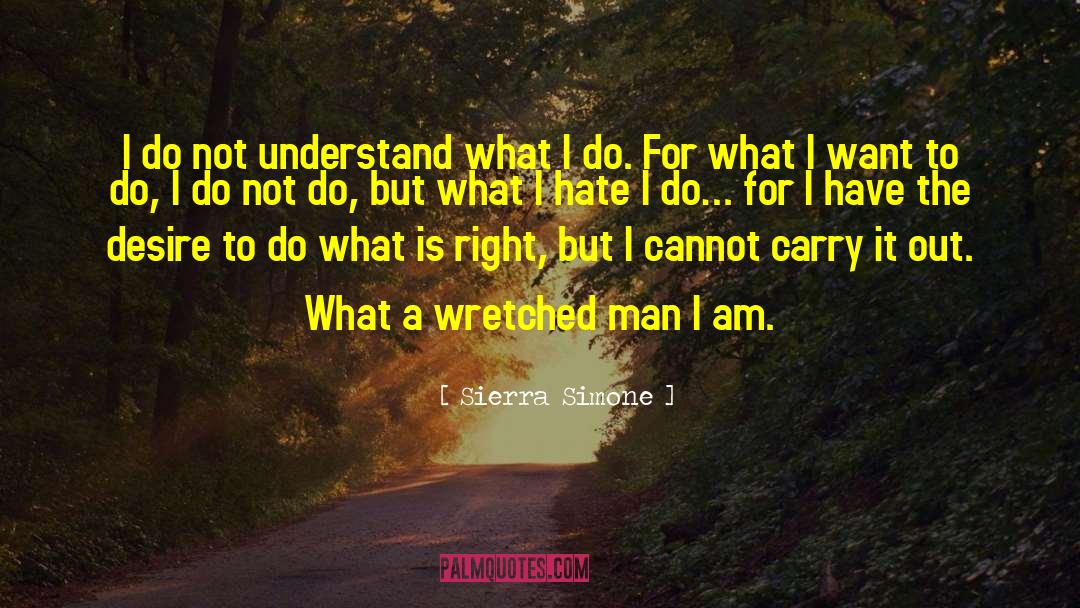 Sierra Simone Quotes: I do not understand what
