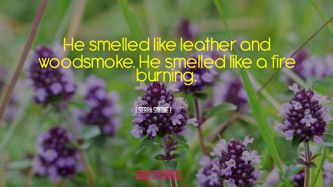 Sierra Simone Quotes: He smelled like leather and