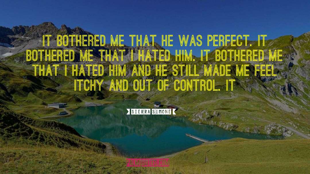 Sierra Simone Quotes: It bothered me that he