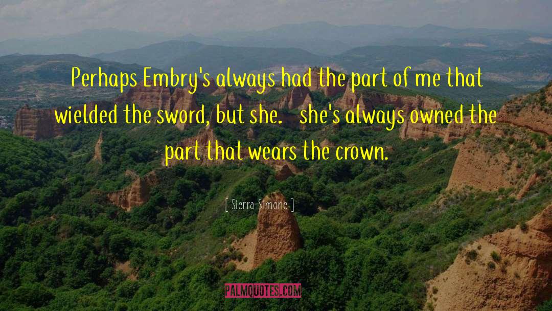 Sierra Simone Quotes: Perhaps Embry's always had the