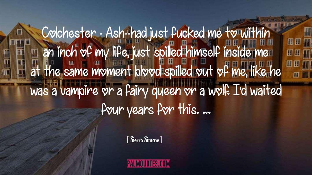 Sierra Simone Quotes: Colchester - Ash--had just fucked