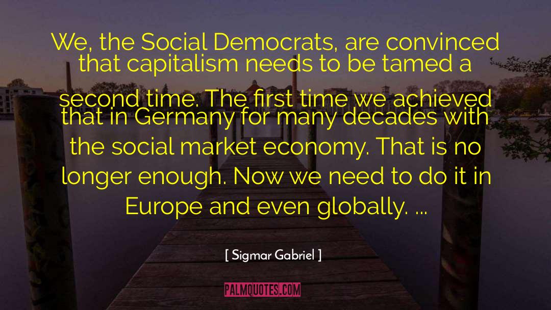 Sigmar Gabriel Quotes: We, the Social Democrats, are