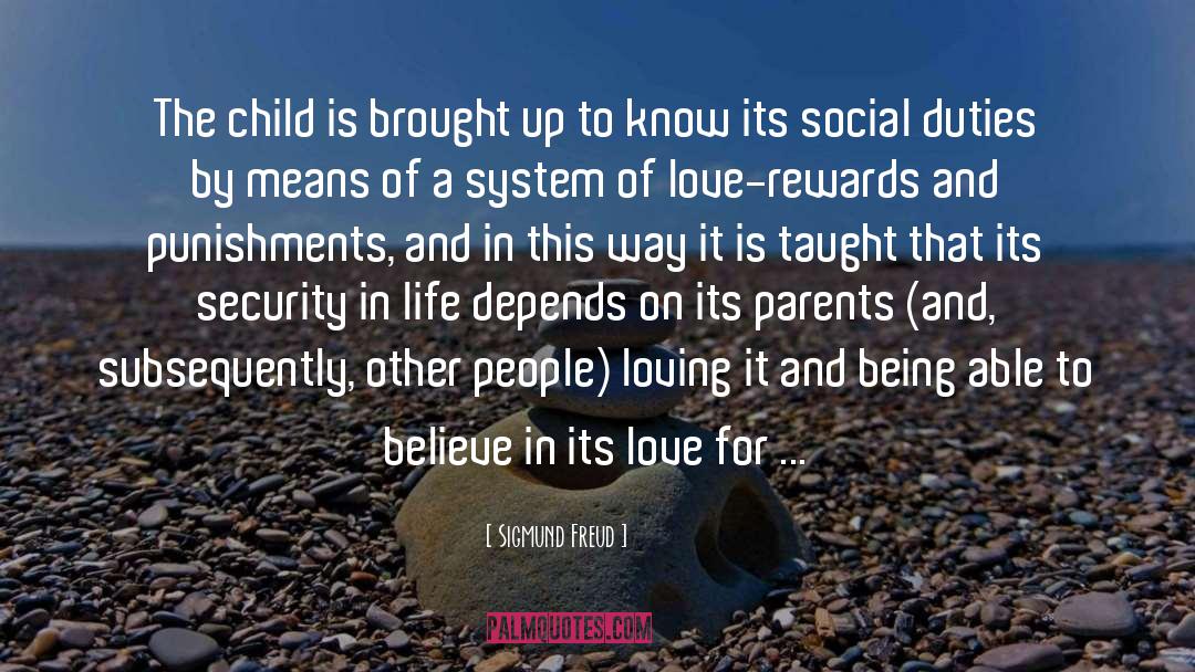 Sigmund Freud Quotes: The child is brought up