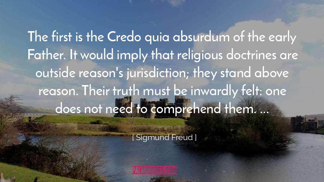 Sigmund Freud Quotes: The first is the Credo