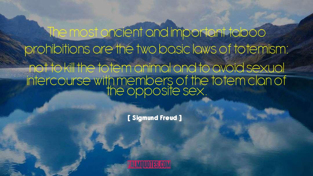 Sigmund Freud Quotes: The most ancient and important