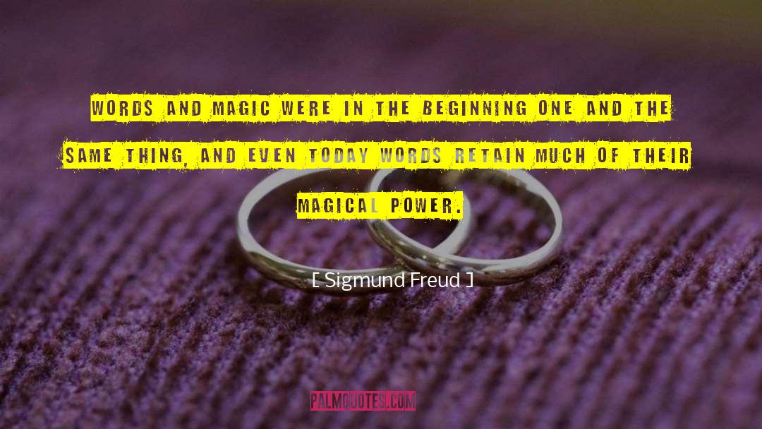 Sigmund Freud Quotes: Words and magic were in