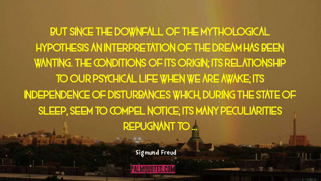 Sigmund Freud Quotes: But since the downfall of