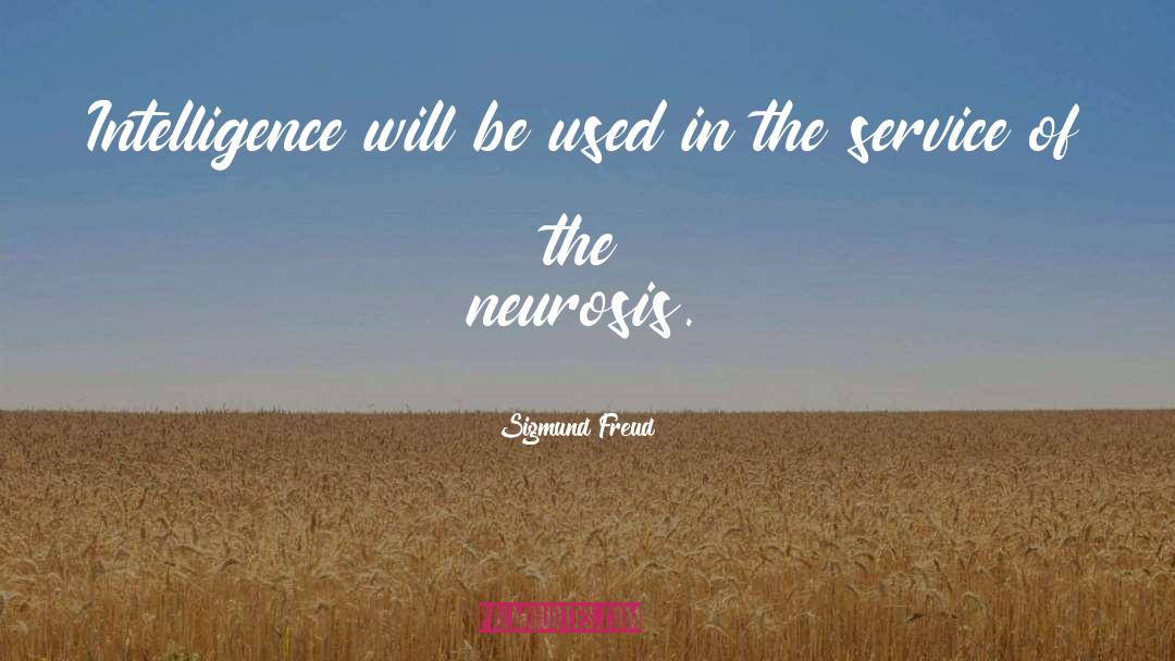 Sigmund Freud Quotes: Intelligence will be used in