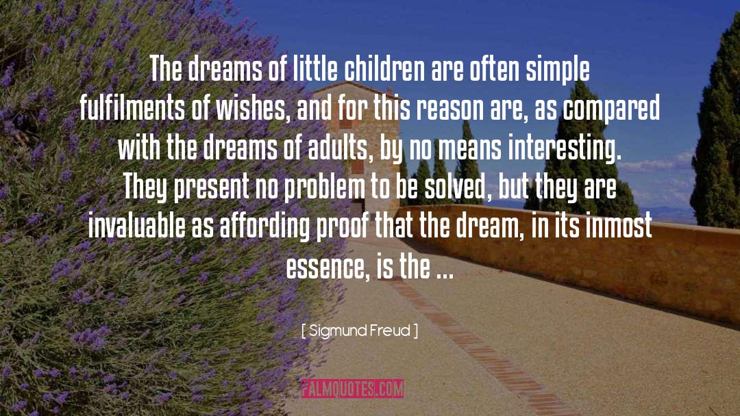 Sigmund Freud Quotes: The dreams of little children
