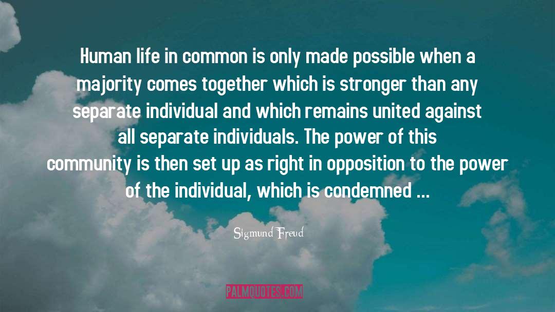 Sigmund Freud Quotes: Human life in common is