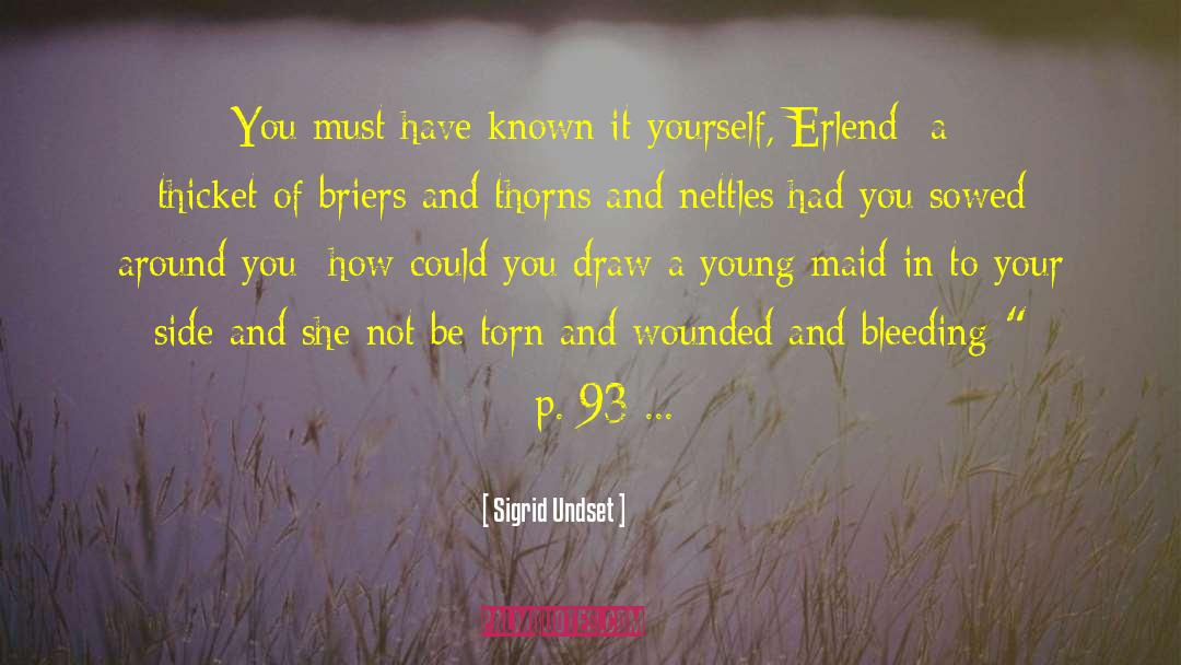 Sigrid Undset Quotes: You must have known it