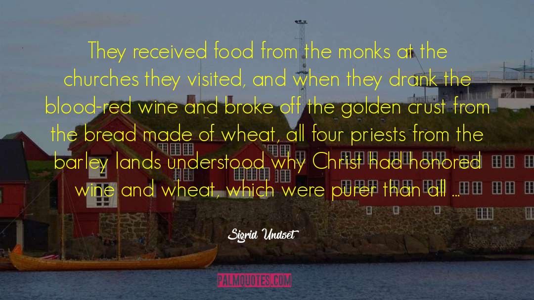 Sigrid Undset Quotes: They received food from the