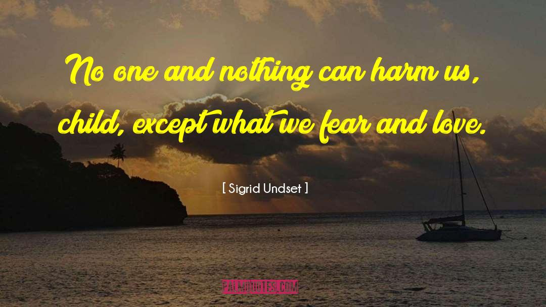 Sigrid Undset Quotes: No one and nothing can