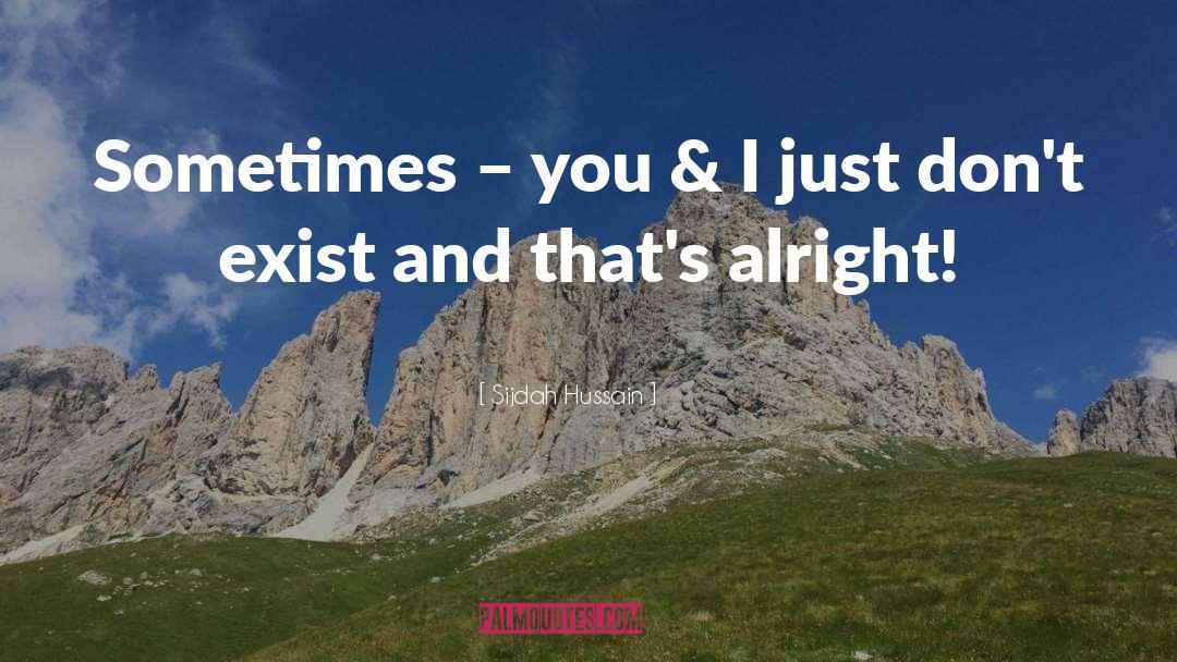 Sijdah Hussain Quotes: Sometimes – <br />you &