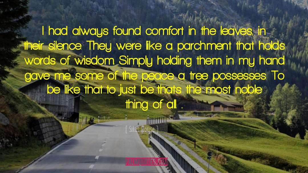 Silas House Quotes: I had always found comfort