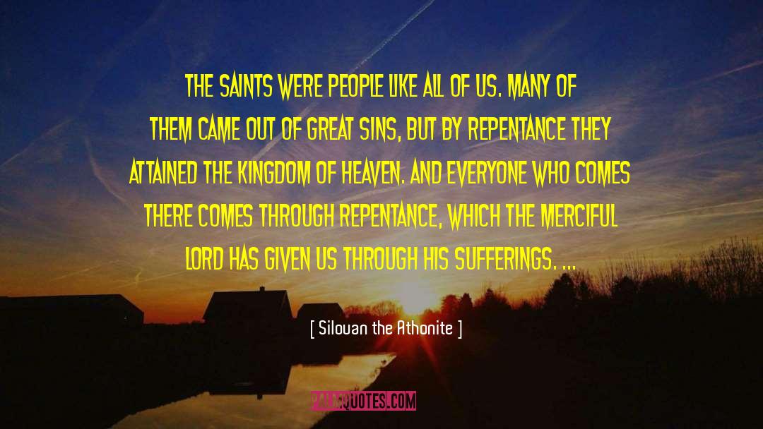 Silouan The Athonite Quotes: The saints were people like