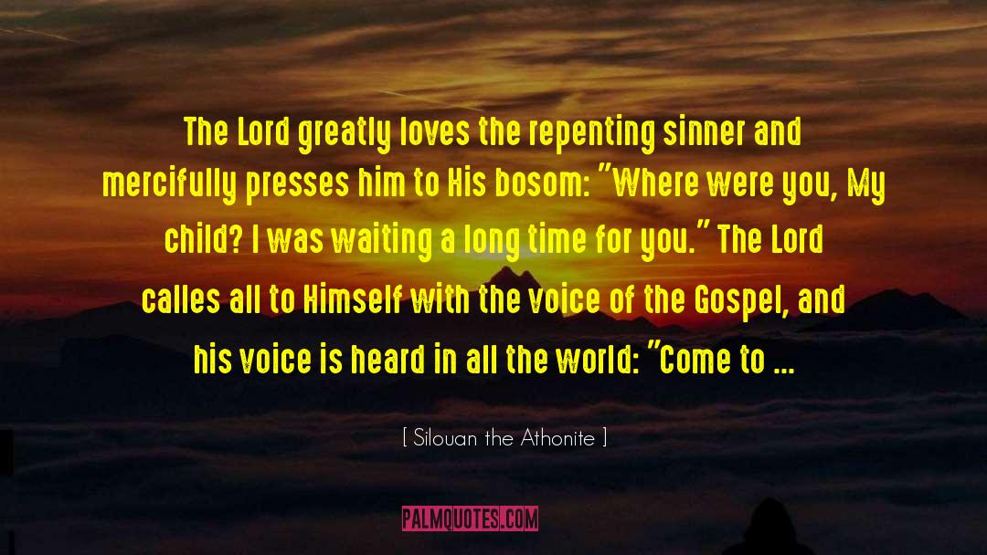 Silouan The Athonite Quotes: The Lord greatly loves the