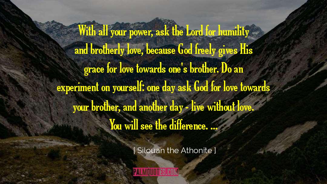 Silouan The Athonite Quotes: With all your power, ask