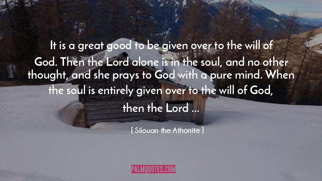 Silouan The Athonite Quotes: It is a great good