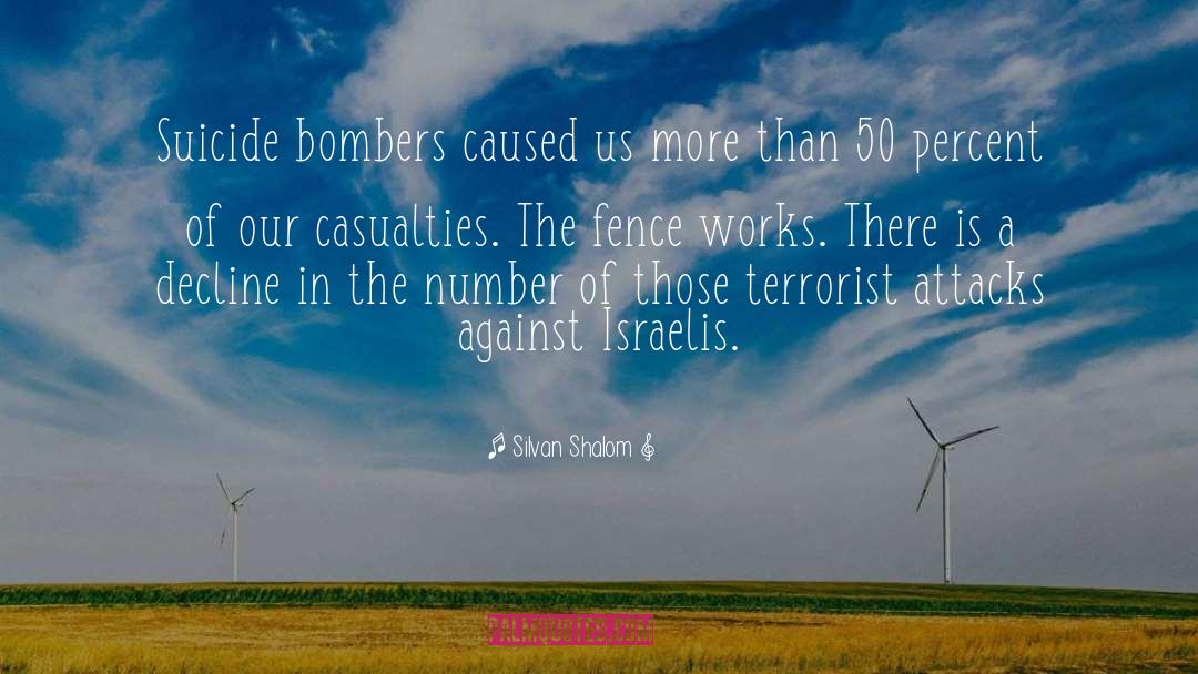 Silvan Shalom Quotes: Suicide bombers caused us more
